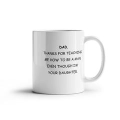 To Dad From Daughter Gift - Thanks For Teaching Me To Be A Man