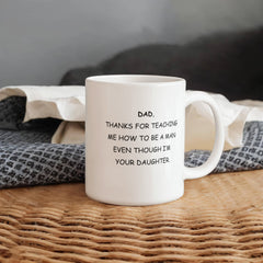 To Dad From Daughter Gift - Thanks For Teaching Me To Be A Man