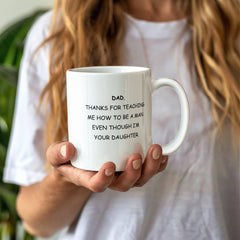 To Dad From Daughter Gift - Thanks For Teaching Me To Be A Man