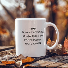 To Dad From Daughter Gift - Thanks For Teaching Me To Be A Man